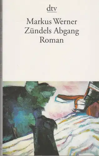 Buch: Zündels Abgang, Werner, Markus. Dtv, 1999, Deutscher Taschenbuch Verlag