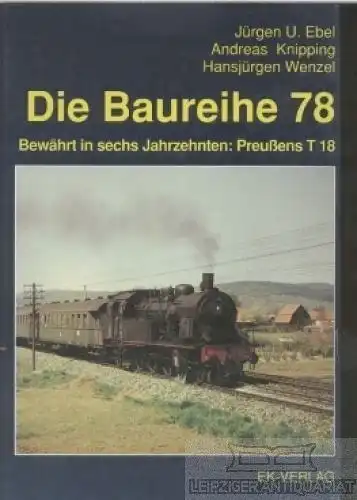 Buch: Die Baureihe 78, Ebel, Jürgen U., A. Knipping, u.a. 1990, EK-Verlag