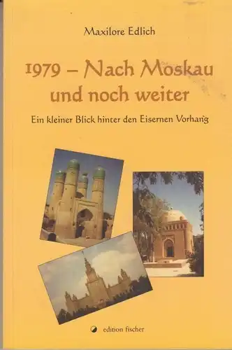 Buch: 1979 - Nach Moskau und noch weiter, Edlich, Maxilore. 2005