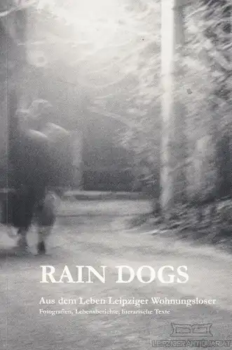 Buch: Rain Dogs, Weischer, Joachim. Ca. 2000, Kippe Die Leipziger Straßenzeitung
