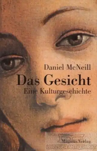 Buch: Das Gesicht, McNeill, Daniel. 2004, Magnus Verlag, Eine Kulturgeschichte