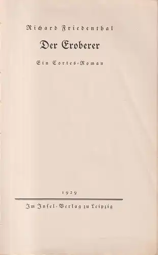 Buch: Der Eroberer, Ein Cortes-Roman, Richard Friedenthal, 1929, Insel Verlag