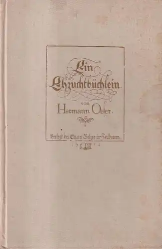 Buch: Ein Ehzuchtbüchlein, Oeser, Hermann. 1913, Verlag Eugen Salzer