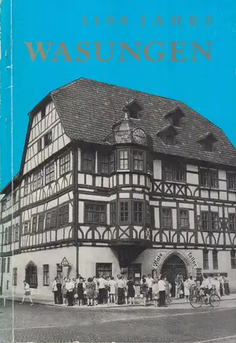 Buch: 1100 Jahre Wasungen, Ackermann, Hans u. a., 1973, Rat der Stadt Wasungen