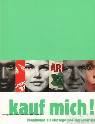 Buch: Kauf mich!  Prominente als Message und Markenartikel, Albus, Volker. 1999