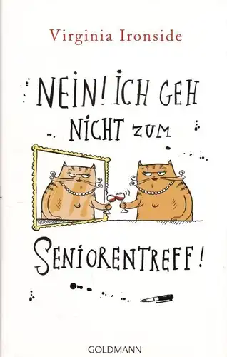 Buch: Nein! Ich geh nicht zum Seniorentreff!, Ironside, Virginia. 2011