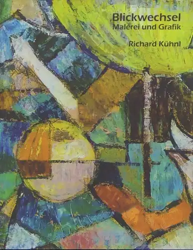 Buch: Blickwechsel. Malerei und Grafik, Kühnl, Richard. 2005, ohne Verlag
