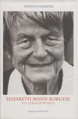 Buch: Elisabeth Mann Borgese, Holzer, Kerstin. 2002, Kindler Verlag