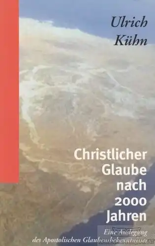 Buch: Christlicher Glaube nach 2000 JAhren, Kühn, Ulrich. 1999