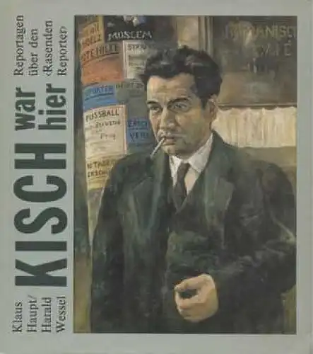Buch: Kisch war hier, Haupt, Klaus und Harald Wessel. 1985, Verlag der Nation