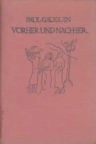 Buch: Vorher und Nachher, Gauguin, Paul. 1920, Kurt Wolff Verlag, gebraucht, gut