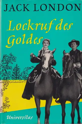Buch: Lockruf des Goldes, London, Jack, 1961, Universitas Verlag, Roman