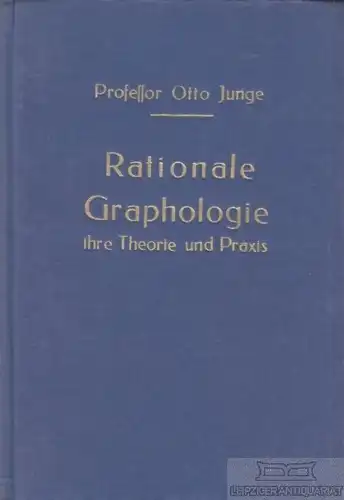 Buch: Rationale Graphologie, Junge, Otto. Ca. 1949, Ihre Theorie und Praxis