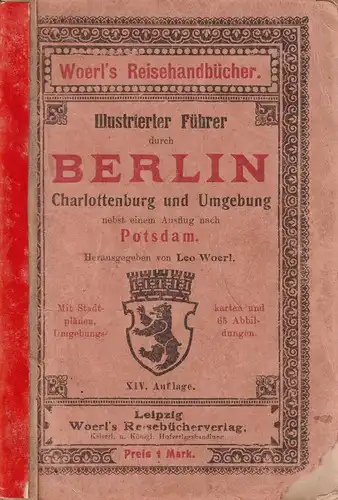 Buch: Illustrierter Führer durch Berlin, Charlottenburg und Umgebung, Leo Woerl