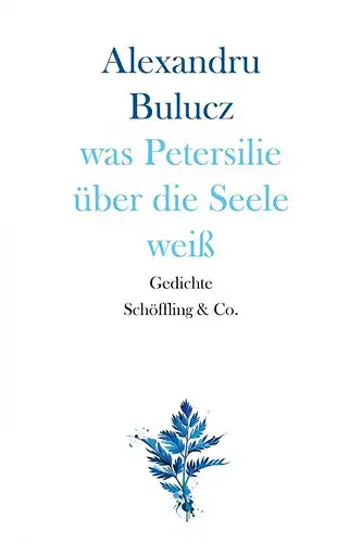 Buch: Was Petersilie über die Seele weiß, Bulucz, Alexandru, 2020, Gedichte