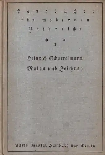 Buch: Malen und Zeichnen. Heinrich Scharrelmann, 1913, Alfred Jansen Verlag