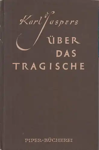 Buch: Über das Tragische, Jaspers, Karl. Piper Bücherei, 1958, Piper Verlag
