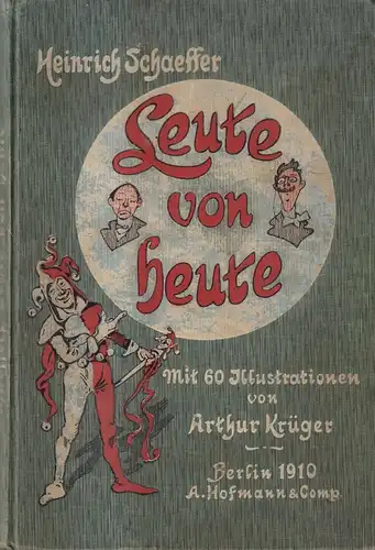 Buch: Leute von heute. Heinrich Schaeffer, 1910, Verlag A. Hofmann & Comp.