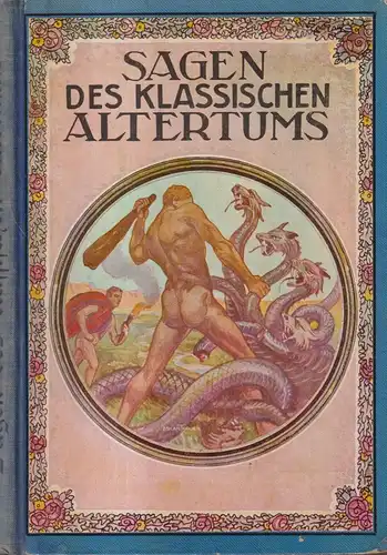 Buch: Die schönsten Sagen des klassischen Altertums. Gustav Schwab, Rhein-Elbe
