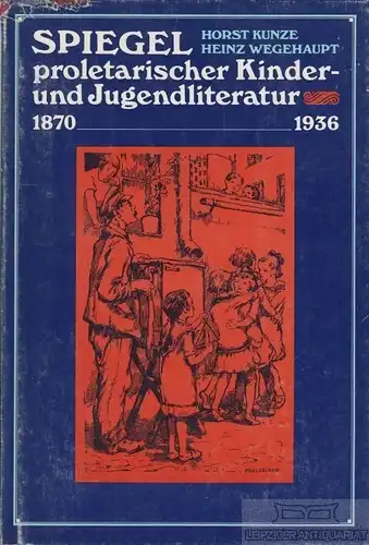 Buch: Spiegel proletarischer Kinder- und Jugendliteratur, Kunze. 1985
