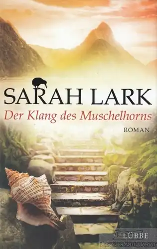 Buch: Der Klang des Muschelhorns, Lark, Sarah. 2014, Bastei Lübbe Verlag, Roman