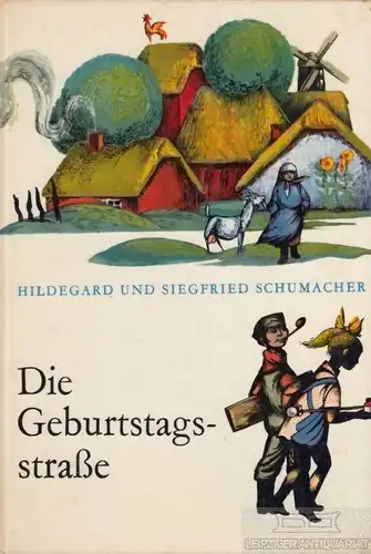 Buch: Die Geburtstagsstraße, Schumacher, Hildegard und Siegfried. 1974