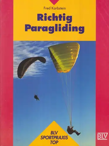 Buch: Richtig Paragliding, Karbstein, Fred, 1996, BLV Verlagsgesellschaft