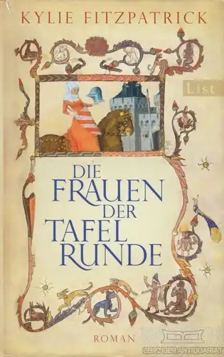 Buch: Die Frauen der Tafelrunde, Fitzpatrick, Kylie. 2017, List Verlag, Roman