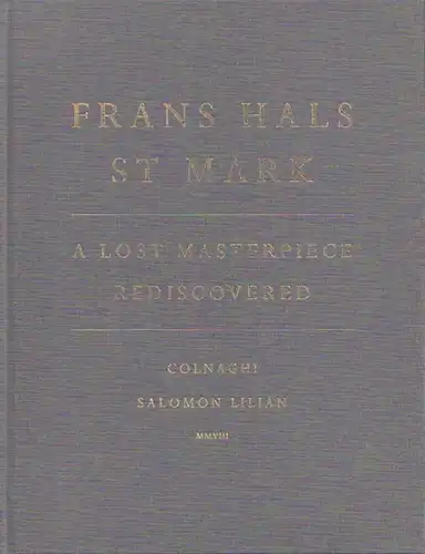 Buch: Frans Hals St Mark, Lilian, Salmon. 2008, Colnaghi Verlag