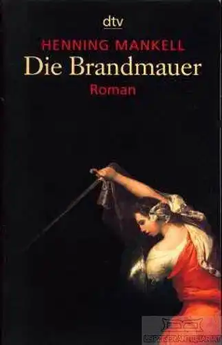 Buch: Die Brandmauer, Mankell, Henning. Dtv, 2003, Deutscher Taschenbuch Verlag