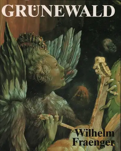 Buch: Matthias Grünewald, Fraenger, Wilhelm. 1983, Verlag der Kunst 316886