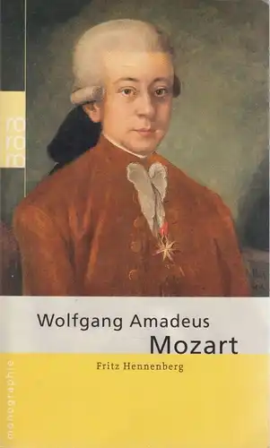 Buch: Wolfgang Amadeus Mozart, Hennenberg, Fritz. Rororo Monographie, 2005