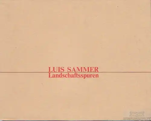 Buch: Luis Sammer, Skreiner, Wilfried u.a, ohne Verlag, Landschaftsspuren