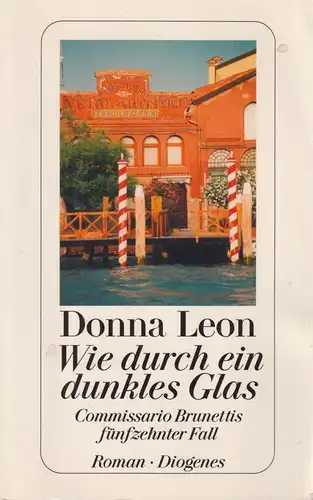Buch: Wie durch ein dunkles Glas. Leon, Donna, Detebe, 2007, Diogenes Verlag