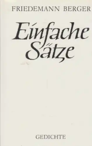 Buch: Einfache Sätze, Berger, Friedemann. 1987, Aufbau Verlag, Gedichte