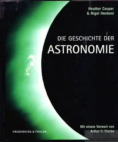 Buch: Die Geschichte der Astronomie, Couper, Heather / Henbest, Nigel. 2008