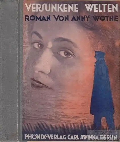 Buch: Versunkene Welten, Wothe, Anny, Phönix-Verlag Carl Siwinna, gebraucht, gut