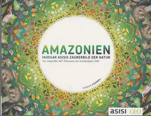 Buch: Amazonien, Asisis, Yadegar. 2009, Asisi Visual Culture, gebraucht, gut