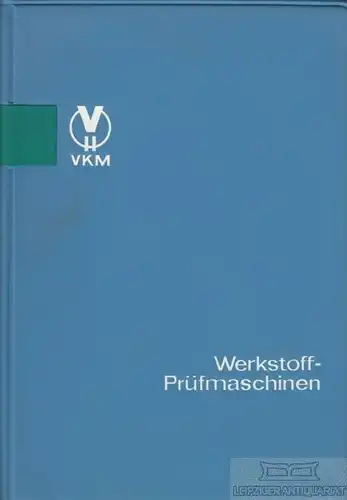 Buch: Werkstoffprüfmaschinen für Metall. 1968, Druck: Unions-Druckerei (VOB)