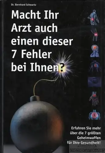 Buch: Macht ihr Arzt auch einen dieser 7 Fehler bei Ihnen?, Schwartz, Bernhard