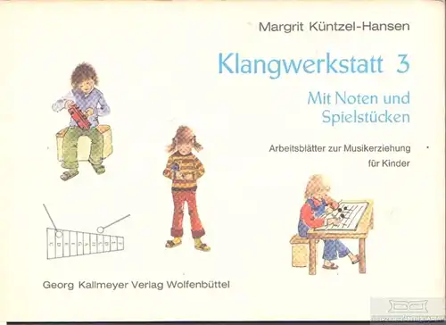 Buch: Klangwerkstatt 3. Mit Noten und Spielstücken, Küntzel-Hansen, Margrit
