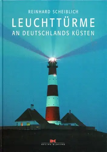 Buch: Leuchttürme an Deutschlands Küsten, Scheiblich, Reinhard. 2003