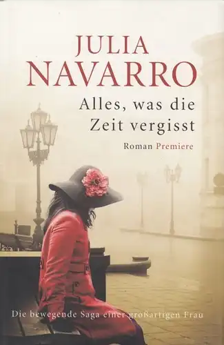 Buch: Alles, was die Zeit vergisst, Navarro, Julia. 2011, Roman, gebraucht, gut