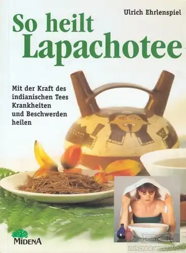 Buch: So heilt Lapachotee, Ehrlenspiel, Ulrich. 1998, Midena Verlag