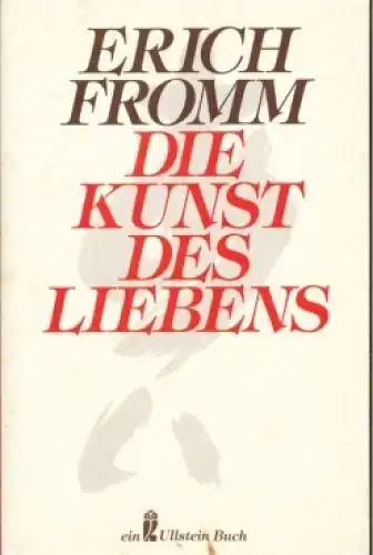 Buch: Die Kunst des Liebens, Fromm, Erich. 1990, Ullstein Verlag, gebraucht, gut