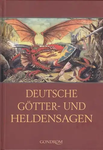 Buch: Deutsche Götter und Heldensagen. 2007, Gondrom Verlag, gebraucht, sehr gut
