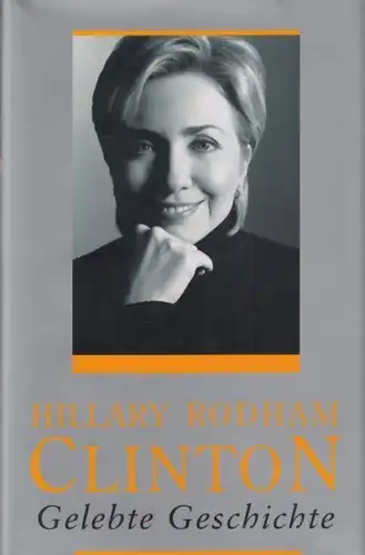 Buch: Gelebte Geschichte, Clinton, Hillary Rodham. 2003, gebraucht, sehr gut