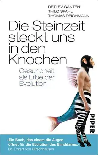 Buch: Die Steinzeit steckt uns in den Knochen, Ganten, Detlev (u.a.), 2011