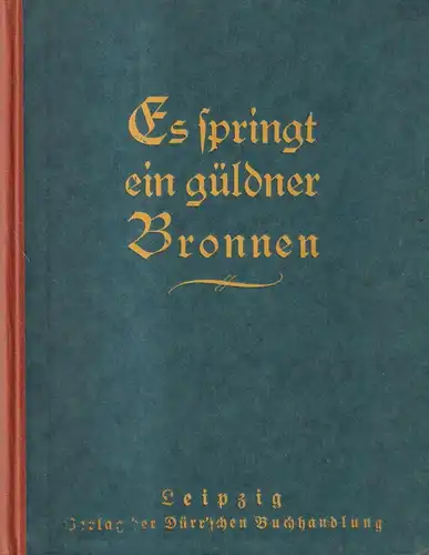 Buch: Es springt ein güldner Bronnen, Gedichtsammlung, Dürrsche Buchhandlung