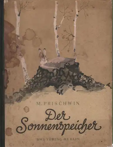 Buch: Der Sonnenspeicher, Prischwin, Michail. 1949, SWA-Verlag